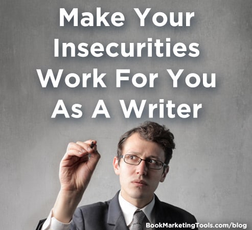 make your insecurities work for you
