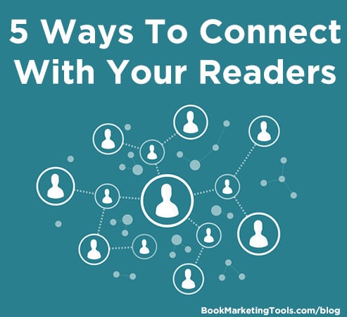5 ways to connect with your readers