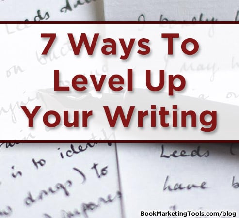 7 ways to level up your writing