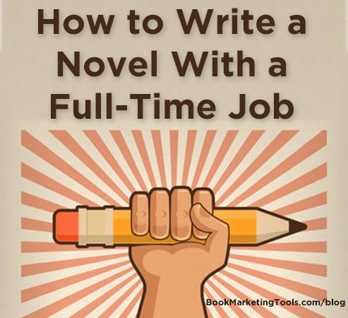 how to write a novel with a fulltime job