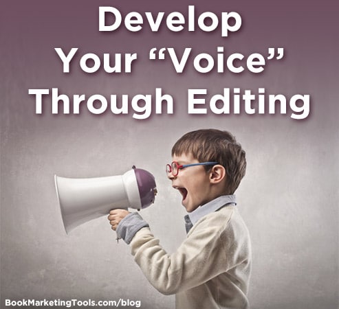develop your voice through editing